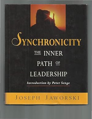 Seller image for SYNCHRONICITY: The Inner Path Of Leadership. Introduction By Peter Senge. Betty Sue Flowers, Editor. for sale by Chris Fessler, Bookseller