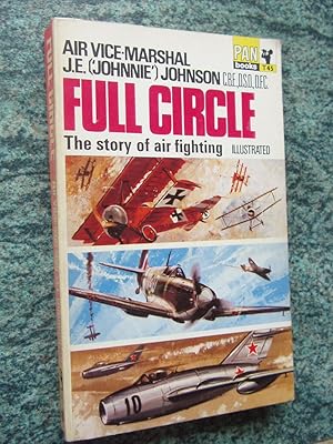 Bild des Verkufers fr FULL CIRCLE - The Story of Air Fighting zum Verkauf von Ron Weld Books