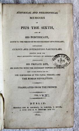 Historical and Philosophical Memoirs of Pius the Sixth and of His Pontificate, Down to the Period...