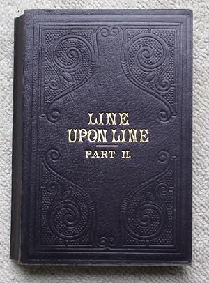 Line Upon Line; or a Second Series of the Earliest Religious Instruction the Infant Mind is Capab...