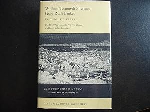 Bild des Verkufers fr William Tecumseh Sherman: Gold Rush Banker. zum Verkauf von J. King, Bookseller,