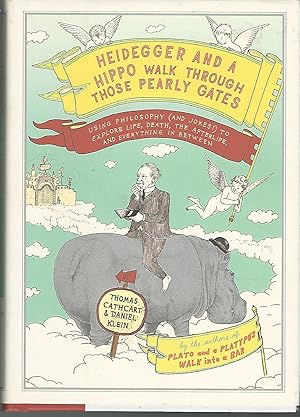 Imagen del vendedor de Heidegger & a Hippo Walk Through Those Pearly Gates: Using Philosophy (& Jokes!) to Explore Life, Death, the Afterlife, & Everything In Between. a la venta por Dorley House Books, Inc.