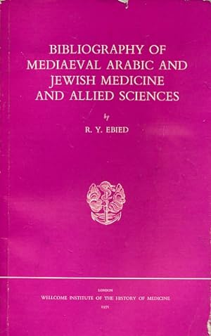 Image du vendeur pour Bibliography of Mediaeval Arabic and Jewish Medicine and Allied Sciences mis en vente par Barter Books Ltd