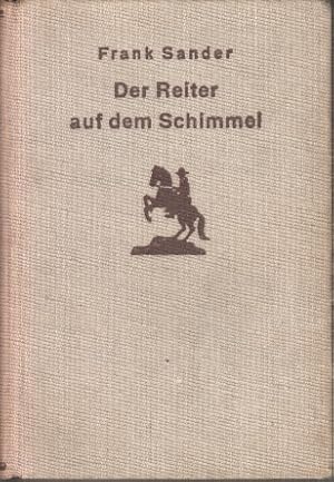 Imagen del vendedor de Der Reiter auf dem Schimmel : Roman. Frank Sander, Burmester's Abenteuer-Serie a la venta por Bcher bei den 7 Bergen