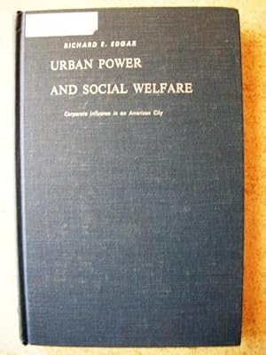 Urban Power and Social Welfare: Corporate Influence in an American City
