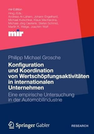 Bild des Verk�ufers f�r Konfiguration und Koordination von Wertsch�pfungsaktivit�ten in internationalen Unternehmen : Eine empirische Untersuchung in der Automobilindustrie zum Verkauf von AHA-BUCH GmbH