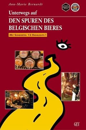 Bild des Verk�ufers f�r Unterwegs auf den Spuren des belgischen Bieres zum Verkauf von AHA-BUCH GmbH