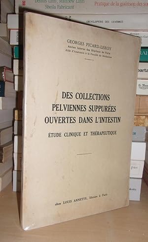 ETUDE CLINIQUE ET THERAPEUTIQUE DES COLLECTIONS PELVIENNES SUPPUREES OUVERTES DANS L'INTESTIN