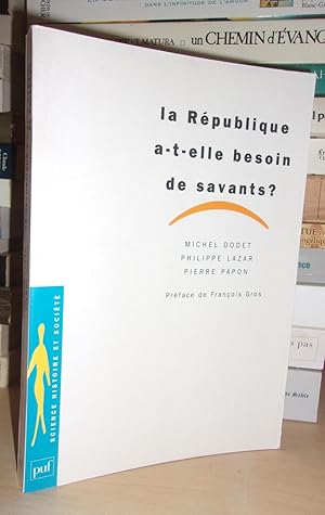 Image du vendeur pour LA REPUBLIQUE A-T-ELLE BESOIN DE SAVANTS ? Prface De Franois Gros mis en vente par Planet's books