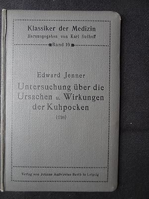 UNTERSUCHUNG UBER DIE URSACHEN u. WIRKUNGEN DER KUHPOCKEN (1798)