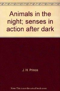 Animals in the Night: Senses in Action After Dark.