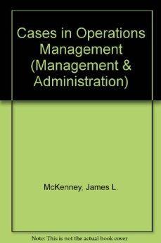 Cases In Operations Management: A Systems Approach.