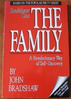 Bradshaw on the Family: A Revolutionary Way of Self Discovery.