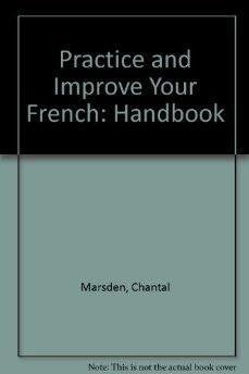 Practice and Improve Your French: Intermediate.