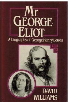 Mr George Eliot: A Biography of George Henry Lewes.