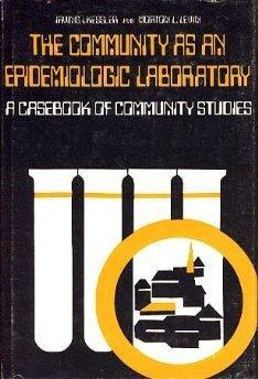 The Community As an Epidemiologic Laboratory: A Casebook of Community Studies.