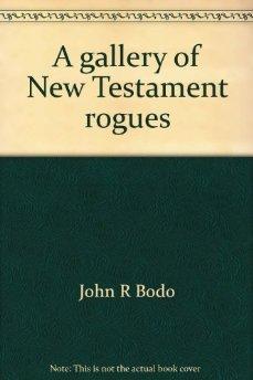 Gallery of New Testament Rogues: From Herod to Satan.