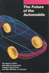 The Future of the Automobile: The Report of Mit's International Automobile Program.