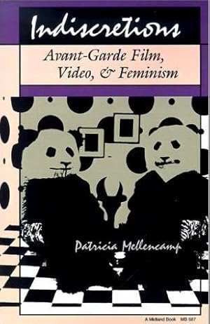 Imagen del vendedor de Indiscretions: Avant-Garde Film, Video, and Feminism a la venta por Bookmarc's