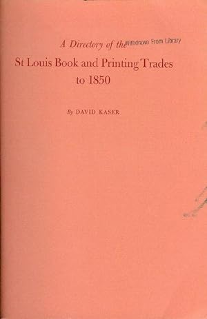 A Directory of the St. Louis Book and Printing Trades to 1850