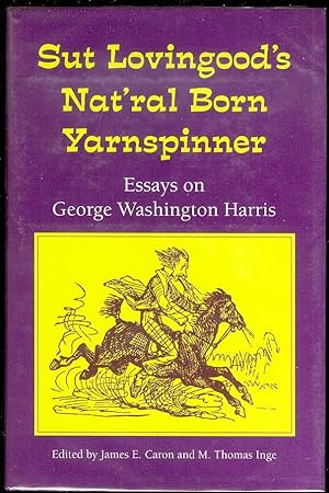 Seller image for Sut Lovingood's Nat'ral Born Yarnspinner: Essays on George Washington Harris for sale by Bookmarc's