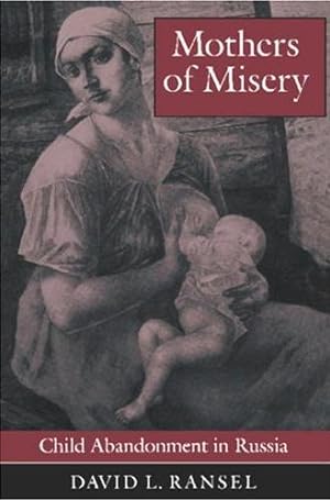 Seller image for Mothers of Misery: Child Abandonment in Russia for sale by Bookmarc's