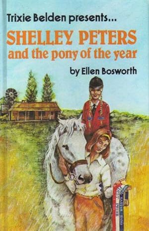 Image du vendeur pour TRIXIE BELDEN PRESENTS SHELLEY PETERS AND THE PONY OF THE YEAR mis en vente par Black Stump Books And Collectables