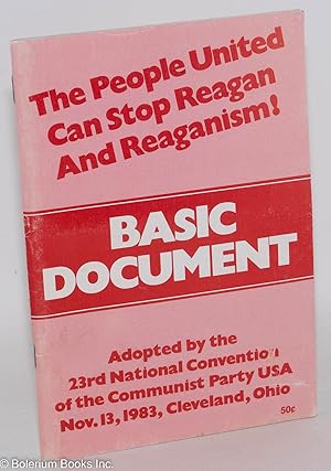 Imagen del vendedor de The people united can stop Reagan and Reaganism! Basic document adopted by the 23rd national convention, CPUSA. Nov. 13, 1983, Cleveland, Ohio a la venta por Bolerium Books Inc.