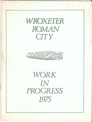 Wroxeter Roman City: Work in Progress 1975