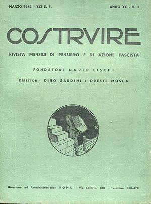 COSTRUIRE, rivista mensile pagine di pensiero e di azione fascista - 1943 - num. 3 marzo.anno XX,...