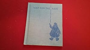 Seller image for WAIT FOR THE RAIN for sale by Betty Mittendorf /Tiffany Power BKSLINEN