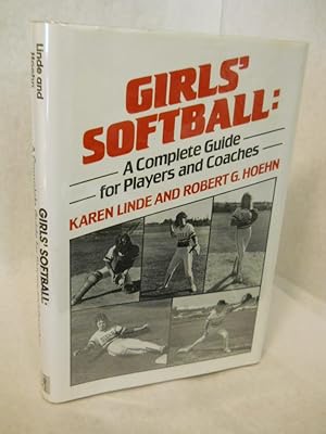 Bild des Verkufers fr Girls' Softball: a complete guide for players and coaches zum Verkauf von Gil's Book Loft