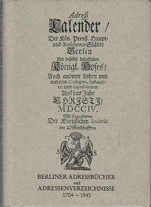 Berliner Adressbücher und Adressenverzeichnisse 1704 - 1945 : eine annotierte Bibliographie mit S...