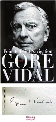 Point to Point Navigation (SIGNED by Gore Vidal: First Edition)