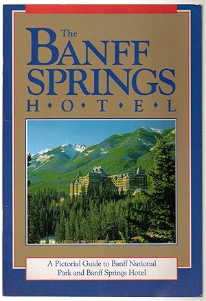 Seller image for The Banff Springs Hotel A Pictorial Guide to Banff national Park and Banff Springs Hotel for sale by Silver Creek Books & Antiques