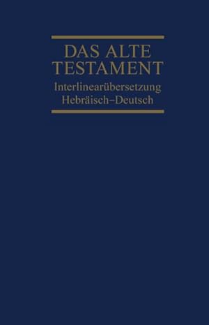 Bild des Verkufers fr Interlinearbersetzung Altes Testament, hebr.-dt., Band 1 : Genesis - Deuteronomium zum Verkauf von AHA-BUCH GmbH