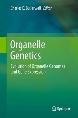 Seller image for Organelle Genetics : Evolution of Organelle Genomes and Gene Expression for sale by AHA-BUCH GmbH