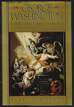 George Washington: The Making of an American Symbol