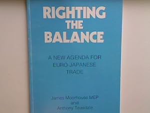 Imagen del vendedor de Righting the Balance: New Agenda for Euro-Japanese Trade. a la venta por books4less (Versandantiquariat Petra Gros GmbH & Co. KG)