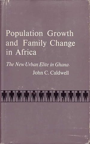 Population Growth and Family Change in Africa: The New Urban Elite in Ghana