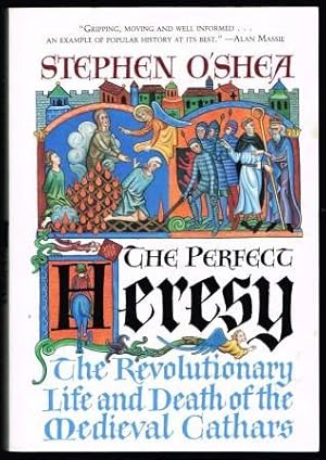 Immagine del venditore per The Perfect Heresy : The Revolutionary Life and Death of the Medieval Cathars venduto da Antiquarius Booksellers