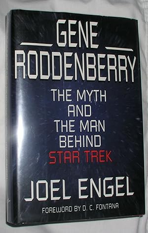 Bild des Verkufers fr Gene Roddenberry - The Myth and the Man Behind Star Trek zum Verkauf von E. Manning Books