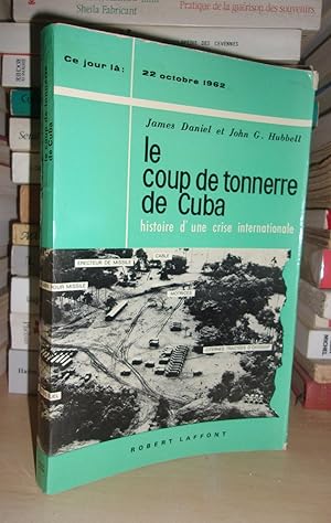 Seller image for LE COUP DE TONNERRE DE CUBA : 22 Octobre 1962, Histoire D'une Crise Internationale for sale by Planet'book