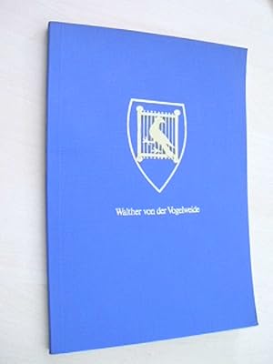 Walther von der Vogelweide, der Mensch in Zeit und Umwelt. Stand - Familie - Heimat.