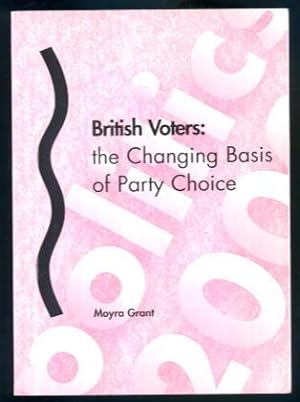 Seller image for British Voters: the Changing Basis of Party Choice (Politics 2000) for sale by Lazy Letters Books