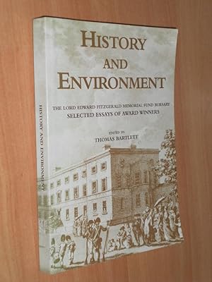 History and Environment the Lord Edward Fitzgerald Memorial Fund Bursary Selected Essays of Award...