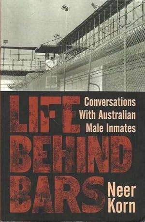 Seller image for Life Behind Bars: Conversation with Australian Male Inmates for sale by Fine Print Books (ABA)