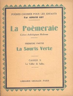 LA POEMERAIE Cahiers Anthologiques Modernes. Première Partie La Souris Verte. Cahier X Le collier...