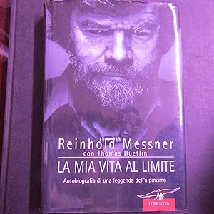 Seller image for La mia vita al limite Autobiografia di una leggenda dell'alpinismo for sale by Antonio Pennasilico