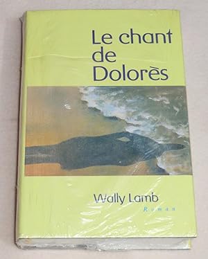 Bild des Verkufers fr LE CHANT DE DOLORES - Roman zum Verkauf von LE BOUQUINISTE